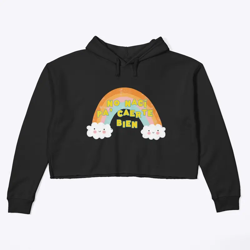 No nací pa' caerte bien - Cropped Hoodie