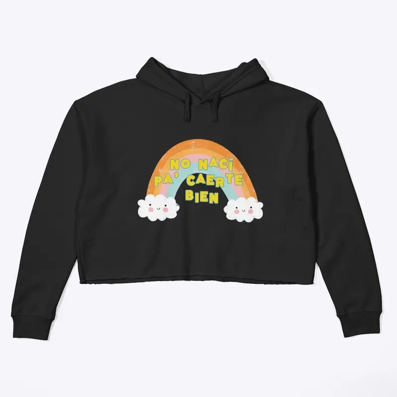 No nací pa' caerte bien - Cropped Hoodie